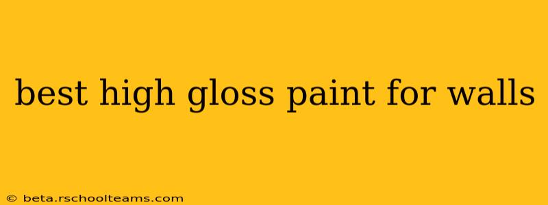 best high gloss paint for walls