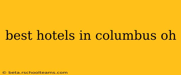 best hotels in columbus oh