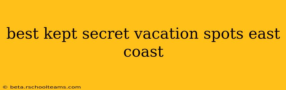 best kept secret vacation spots east coast
