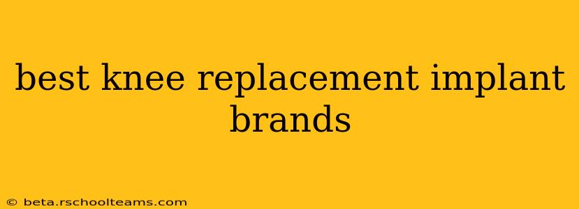 best knee replacement implant brands
