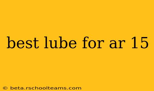 best lube for ar 15