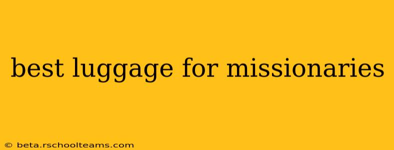 best luggage for missionaries