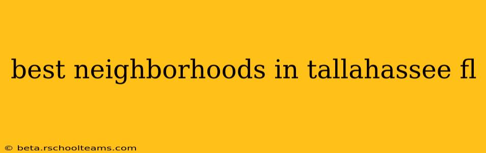best neighborhoods in tallahassee fl