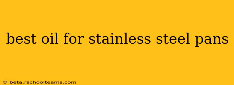best oil for stainless steel pans