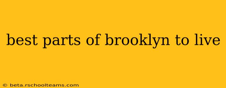 best parts of brooklyn to live