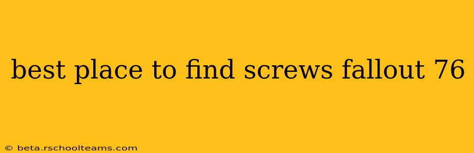 best place to find screws fallout 76