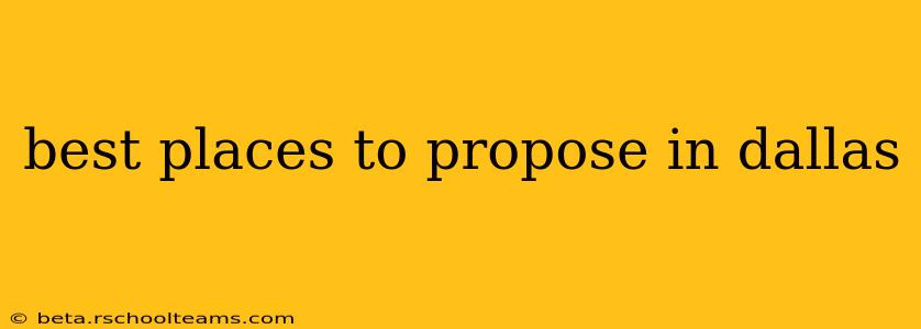best places to propose in dallas