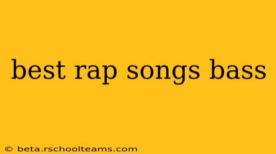 best rap songs bass