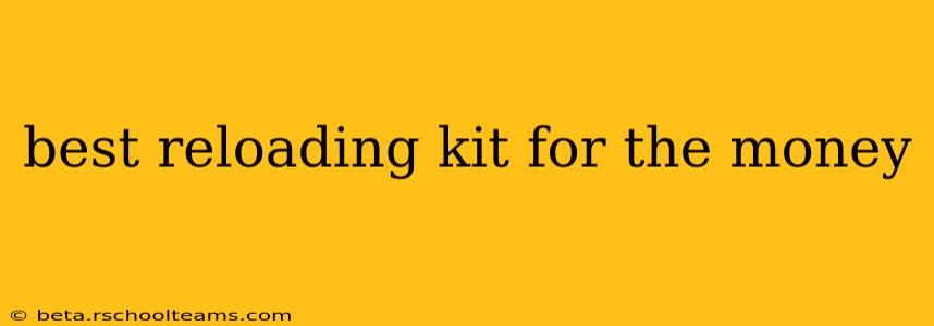 best reloading kit for the money