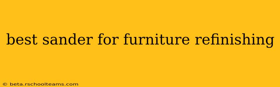 best sander for furniture refinishing