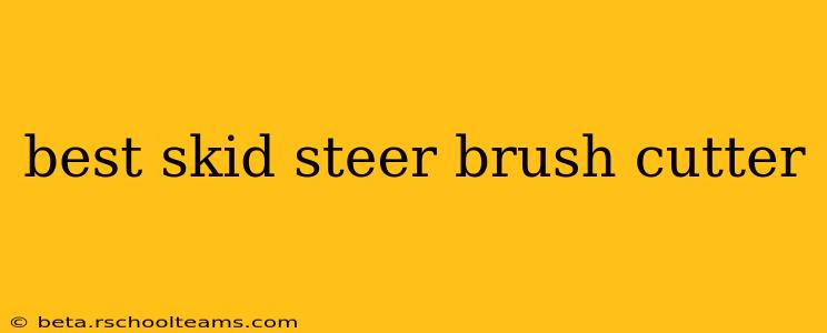 best skid steer brush cutter