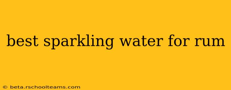 best sparkling water for rum