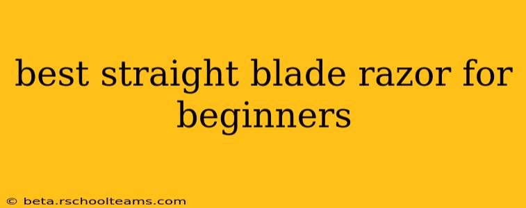 best straight blade razor for beginners