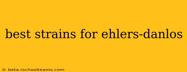 best strains for ehlers-danlos