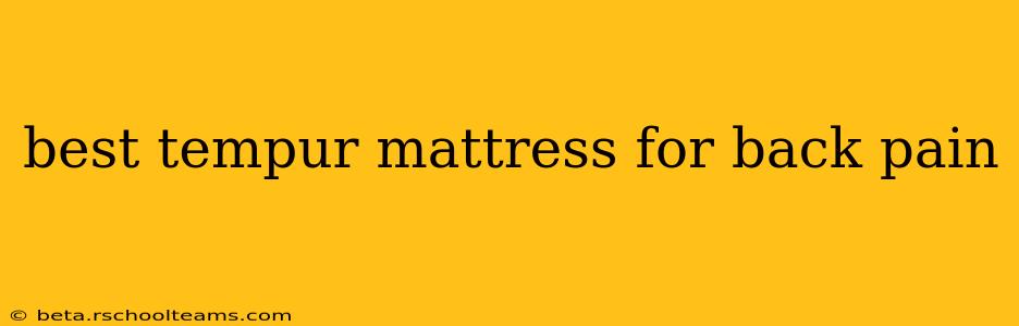 best tempur mattress for back pain