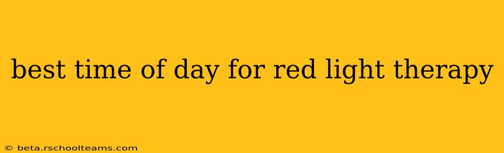best time of day for red light therapy