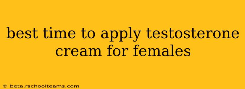 best time to apply testosterone cream for females