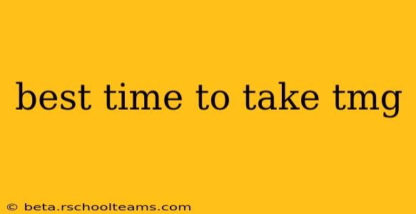 best time to take tmg