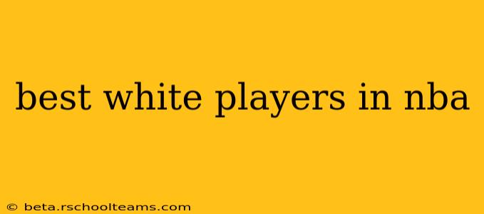 best white players in nba