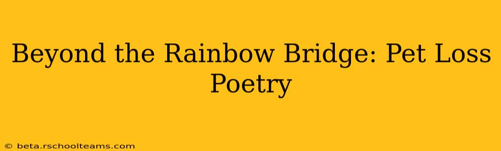 Beyond the Rainbow Bridge: Pet Loss Poetry