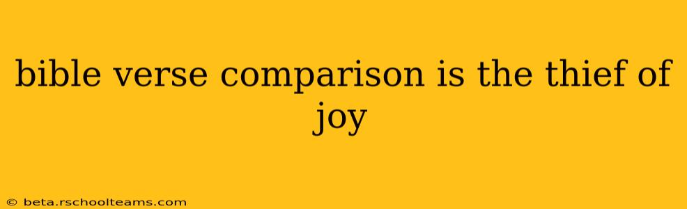 bible verse comparison is the thief of joy