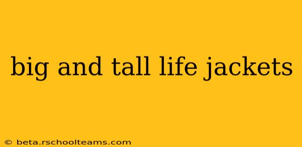 big and tall life jackets