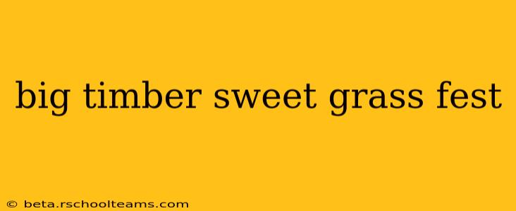 big timber sweet grass fest