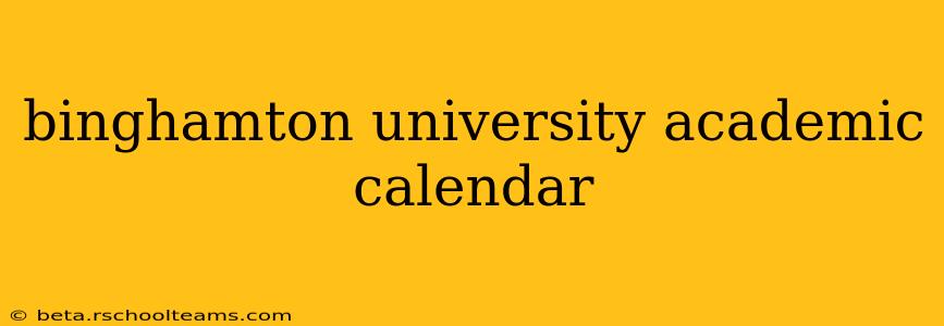 binghamton university academic calendar