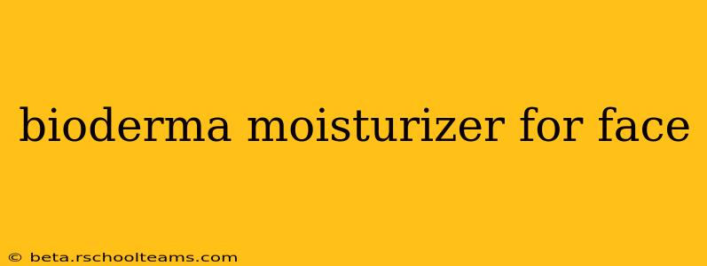 bioderma moisturizer for face