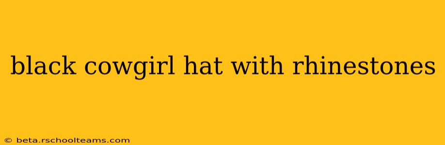 black cowgirl hat with rhinestones