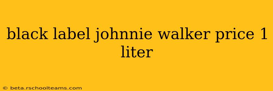black label johnnie walker price 1 liter