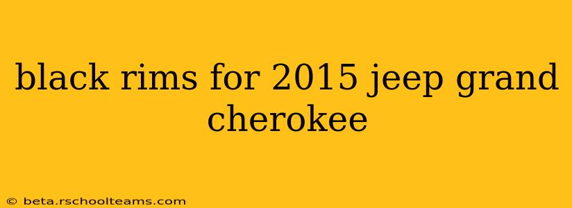 black rims for 2015 jeep grand cherokee
