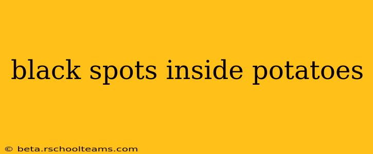 black spots inside potatoes