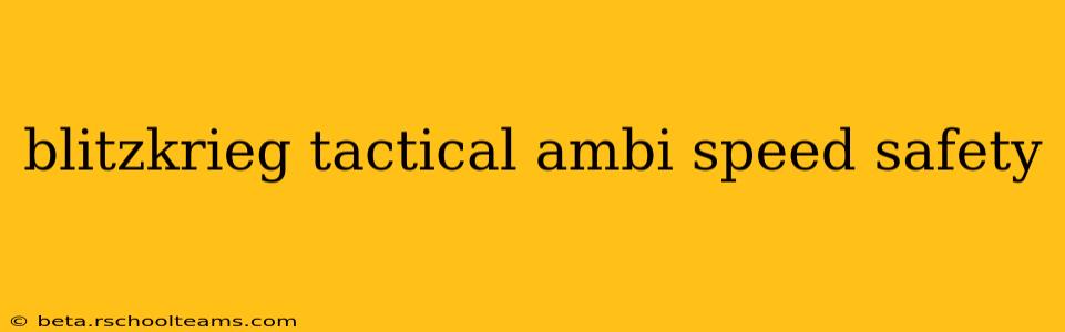 blitzkrieg tactical ambi speed safety