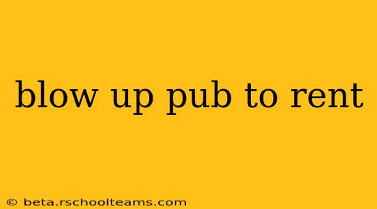 blow up pub to rent