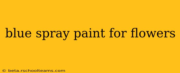 blue spray paint for flowers