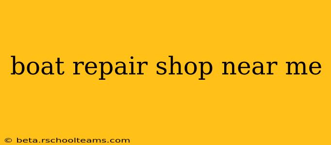 boat repair shop near me