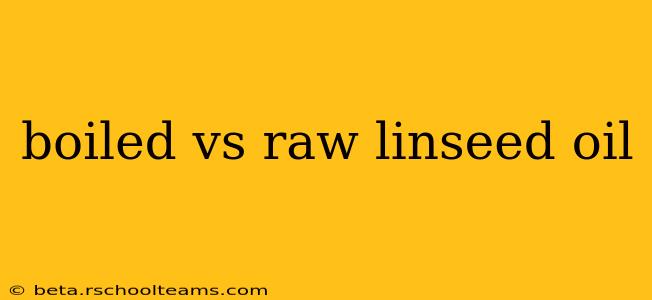 boiled vs raw linseed oil
