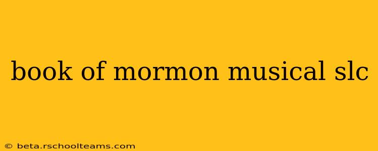book of mormon musical slc