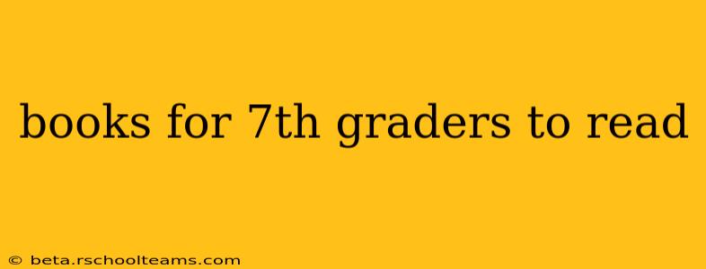 books for 7th graders to read