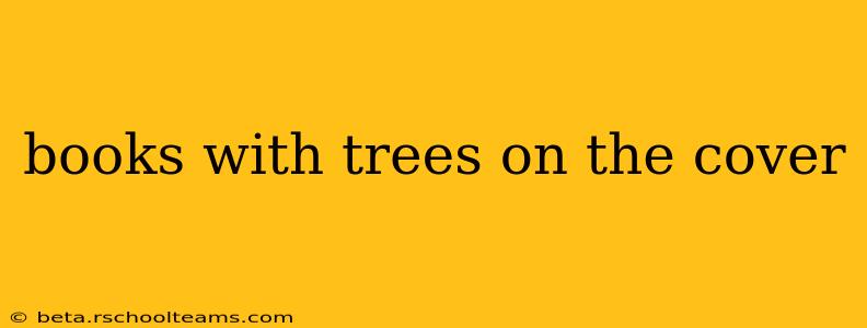 books with trees on the cover