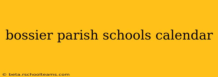 bossier parish schools calendar