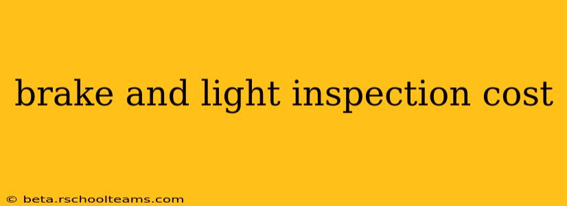 brake and light inspection cost