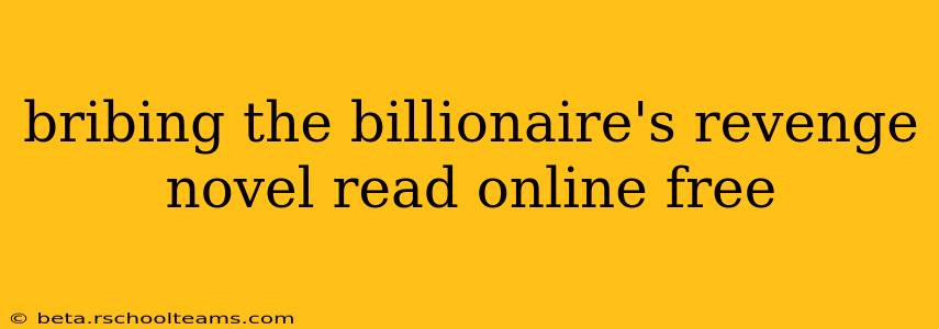 bribing the billionaire's revenge novel read online free