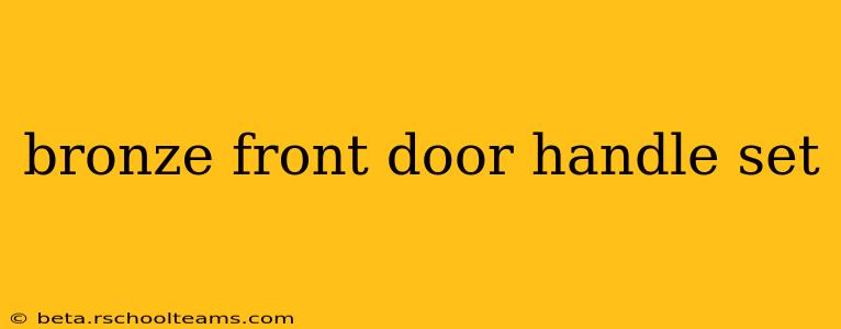 bronze front door handle set
