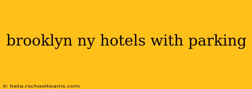 brooklyn ny hotels with parking