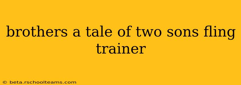 brothers a tale of two sons fling trainer