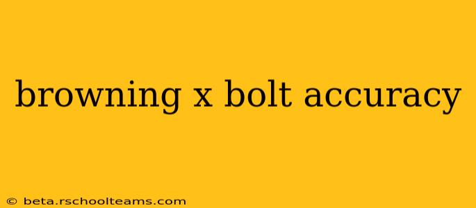 browning x bolt accuracy
