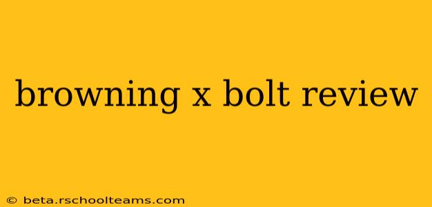 browning x bolt review