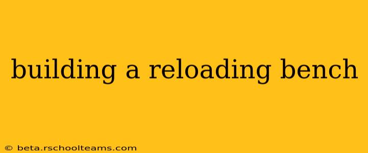 building a reloading bench